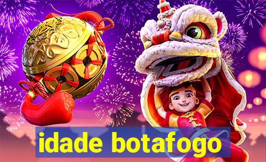 idade botafogo